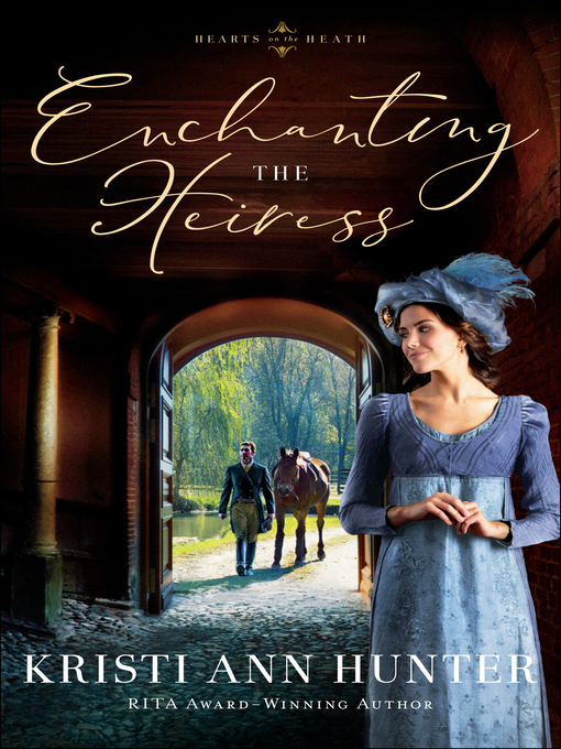 Title details for Enchanting the Heiress by Kristi Ann Hunter - Available